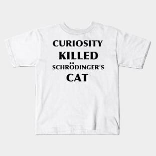 Curiosity Killed Schrodinger's Cat Black Kids T-Shirt